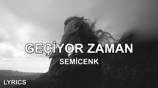 Semicenk  Geçiyor Zaman Sözleri [upl. by Anod870]