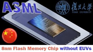 Chinas Fudan University directly creates 8nm process flash memory chips without ASML‘s EUV [upl. by Rahr294]