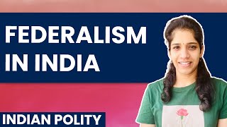 Federalism in India  Features Indian Constitution  Federal or Unitary  Indian Polity [upl. by Ivz282]