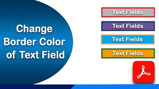 How to change border color of a text field in pdf using Adobe Acrobat Pro DC [upl. by Kailey]