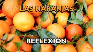 REFLEXIÓN LAS NARANJAS Reflexiones Diarias Habladas Mensajes Motivacionales Mejor Persona De Dios [upl. by Kaczer]