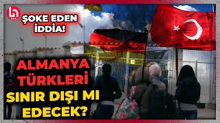 BU İDDİA ORTALIĞI KARIŞTIRDI Almanya binlerce Türk’ü sınır dışı mı edecek [upl. by Laekcim]