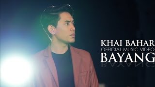 Khai Bahar  Bayang Official Music Video [upl. by Shanleigh]