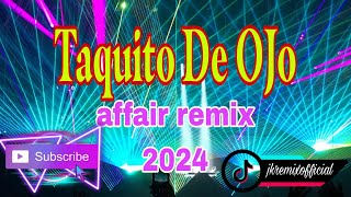 Taquito De OJo x affair remix2024 [upl. by Aikkan937]