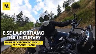 Un mese con CFMOTO 450CLC EP 3 il misto e le conclusioni [upl. by Laved443]