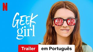 Geek Girl Temporada 1  Trailer em Português  Netflix [upl. by Clapp]