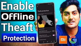 You Wont Believe Googles New Offline Theft Protection Feature Android amp Xiaomi [upl. by Ittap]