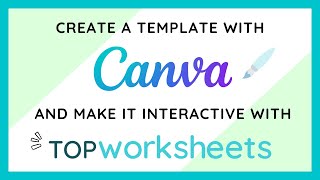 TOPWORKSHEETS integrates with CANVA  Create INTERACTIVE worksheets with templates made in CANVA [upl. by Gardal]