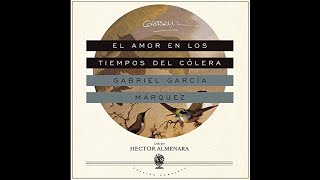 El Amor en los Tiempos del Cólera  Audiolibro  Gabriel García Márquez [upl. by Lela]