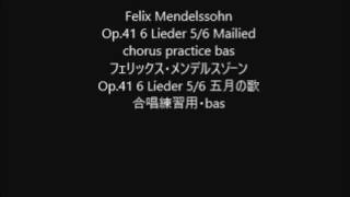 Felix Mendelssohn Op41 6 Lieder 56 Mailied chorus practice bas [upl. by Rosemaria]