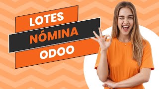 ¿Qué son los quotLotesquot de nómina en Odoo [upl. by Ayikin]