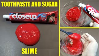 TOOTHPASTE AND SUGAR SLIME  HOW TO MAKE SLIME WITH CLOSE UP TOOTHPASTE AND SUGAR WITHOUT GLUE BORAX [upl. by Sulokcin]