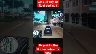 GTA vice city ma fight part 5 part 6 ke liye like and subscribe karlo gta shorts [upl. by Henden]