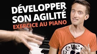 DÉVELOPPER SON AGILITÉ AU PIANO  EXERCICE [upl. by Pruter122]