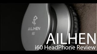 Ailihen i60 Headphone Review [upl. by Enajharas]