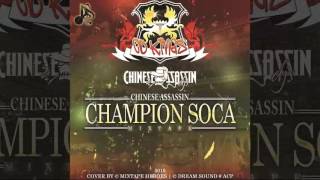 Chinese Assassin  Champion Soca Soca Mixtape 2016 Preview [upl. by Allmon974]