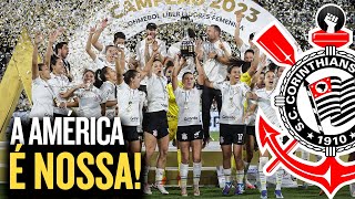 TETRACAMPEÃS  CORINTHIANS vence o Palmeiras e CONQUISTA a CONMEBOL LIBERTADORES FEMININA [upl. by Yrocej]