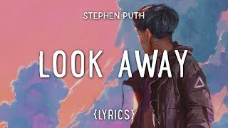 Stephen Puth – Look Away Lyrics [upl. by Hofmann]