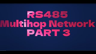 Design and Implementation Arduino MultiHop RS485 MODBUS network quotPART3quot [upl. by Ennovehs]