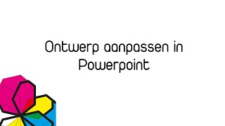 Ontwerp aanpassen in Powerpoint [upl. by Nnyladnarb]