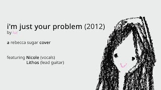 quotim just your problem 2012quot  Adventure Time cover feat Nicole and Lithos  lur [upl. by Yrrap]