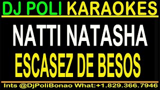 NATTI NATASHA  ESCASEZ DE BESOS BACHATA KARAOKE by DJ Poli [upl. by Ahteral]