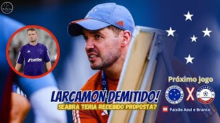 LARCAMON CAI E CRUZEIRO BUSCA TÉCNICO NO MERCADO SEABRA TERIA RECEBIDO PROPOSTA [upl. by Whelan794]