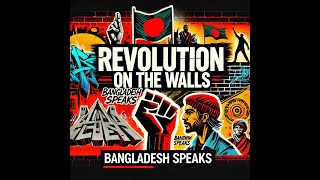 Voices on the Walls Graffiti that Defines the Revolution in Bangladesh [upl. by Notecnirp507]