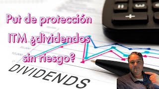 quotGenera ingresos pasivos con dividendos protegidos usando Put ITMquot [upl. by Weisman]