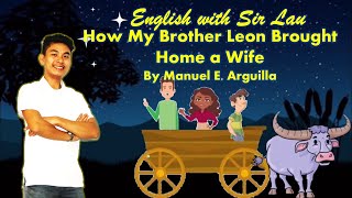 How My Brother Leon Brought Home a Wife by Manuel E Arguilla English with Sir Lau MELC 3 Week 4 [upl. by Cristin274]