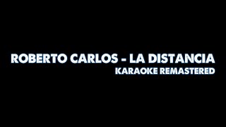 Roberto Carlos  La Distancia Karaoke Remastered [upl. by Evatsug]