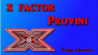 Provini di X FACTOR 2017 Prima parte [upl. by Youngman]