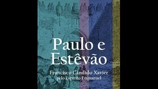 Audiolivro Paulo e Estêvão  Parte 1 Capítulo 08 [upl. by Nayt]