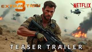 EXTRACTION 3  Teaser Trailer  Chris Hemsworth  Netflix 2025 [upl. by Yentyrb]