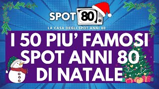 SPOT NATALIZI ANNI 80 I 50 PIÙ FAMOSI [upl. by Chet]