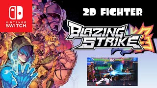 Blazing Strike  New 2D Fighter  Nintendo Switch  gogamego [upl. by Lorianna]