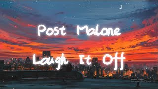 Post Malone  Laugh It Off Lyrics [upl. by Oht]