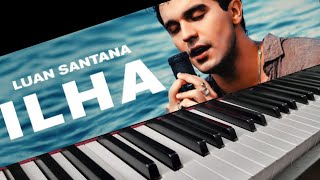 Luan Santana  ILHA Piano Cover [upl. by Yruam792]