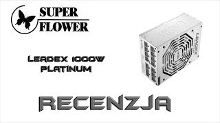 SuperFlower Leadex 1000W 80 Platinum  test zasilacza [upl. by Rot]