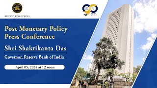 Post Monetary Policy Press Conference by Shri Shaktikanta Das RBI Governor April 05 2024 [upl. by Ylatfen]