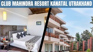 Club Mahindra Resort Kanatal  Club mahindra resorts in utrakhand  Club mahindra hotels [upl. by Nnewg]