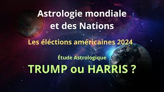 ASTROLOGIE MONDIALE ÉLECTIONS AMÉRICAINES 2024 Étude astrologique TRUMP ou HARRIS [upl. by Tenaej456]