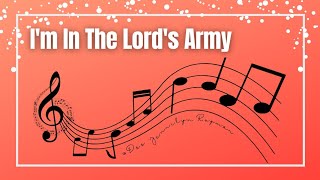 Im in the Lords army  with lyrics [upl. by Enelrahc]