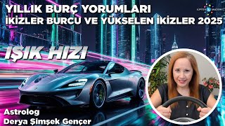 İkizler Burcu ve Yükselen İkizler 2025 Yıllık Burç Yorumları  Işık Hızı [upl. by Letsyrk139]