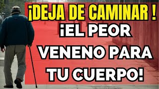 ¡ALERTA Si Tienes Más de 60 Años DEJA DE CAMINAR Aquí está el motivo [upl. by Aihcila]