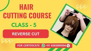 Class 5  Reverse Hair cutting Tutorial  Online Hair Cutting Course [upl. by Martelle]