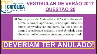 UCPel  VESTIBULAR DE VERÃO 2017  Questão 20  PROBABILIDADE  DEVERIAM TER ANULADO [upl. by Fax]