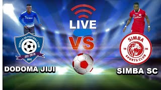 LIVE DODOMA JIJI VS SIMBA SC [upl. by Nelrac]