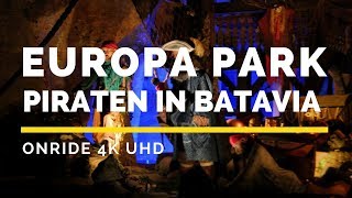 Europa Park  Piraten in Batavia Onride 4K [upl. by Alpers]