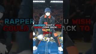 Rappers U Wish Could ComebackTo LifePart 2 [upl. by Quartana964]